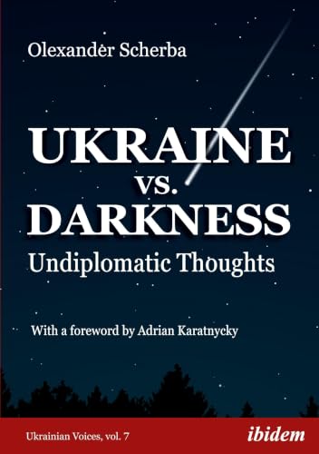 Ukraine vs. Darkness: (Undiplomatic Thoughts) (Ukrainian Voices)