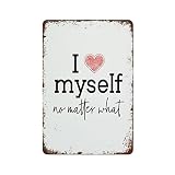 Vintage Funny Wall Decor Sign I Love Myself No Matter What Positive Quote Print Self Love Affirmation Wall Art 140x200 mm Decor for Bar Cafe Home Store Hotel Office Room