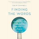 Finding the Words: Working Through Profound Loss with Hope and Purpose