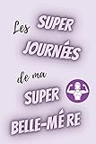  les super journées de ma super belle-mère - semainier non daté: agenda a5 - 15,6 × 23,39 cm- weekly planner couverture violette avec une inscription rigolote - cadeau femme à moins de 10 euros