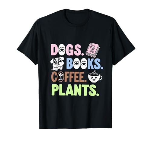 Funny Dogs Books Coffee Plant Lover Gardening Mother's Day T-Shirt