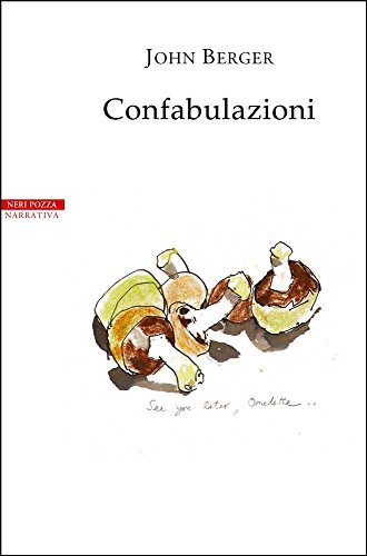 Confabulazioni (Italian Edition) by [John Berger, Maria Nadotti]