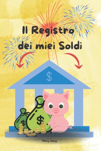  Il Registro dei miei Soldi: Agenda delle spese di casa per bambini per imparare a risparmiare e a gestire il denaro.