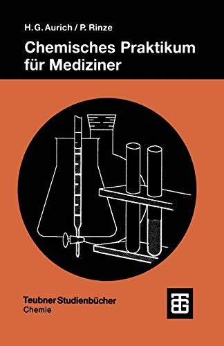 Chemisches Praktikum für Mediziner (Teubner Studienbücher Chemie) Chemisches Praktikum für Mediziner (Teubner Studienbücher Chemie)