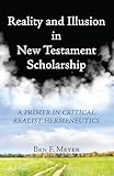 Reality and Illusion in New Testament Scholarship: A Primer in Critical Realist Hermeneutics
