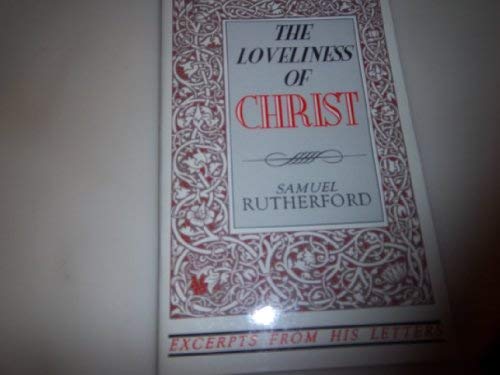The Loveliness of Christ - Excerpts from His Le... 1882840046 Book Cover