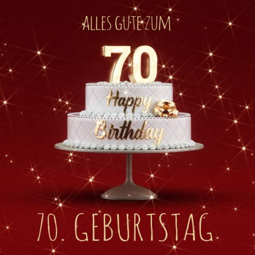 Alles Gute Zum 70 Geburtstag Bilder Alles Gute zum 70. Geburtstag: Gästebuch zum Eintragen mit 110 Seiten