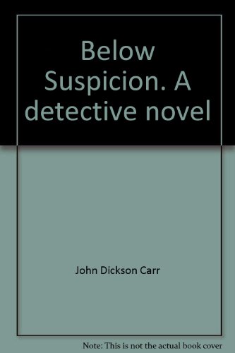 Below suspicion,: A detective novel B0006AS0KG Book Cover