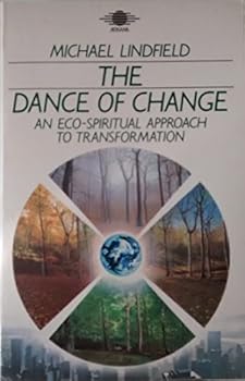 The Dance of Change: An Eco-Spiritual Approach to Transformation (Arkana)
