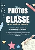  Mes Photos de Classe et mes meilleurs souvenirs: v1-3 Album photo de classe grand format  De la Petite Section à la Terminale  bleu
