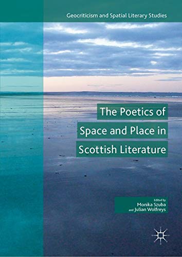 Buy The Poetics of Space and Place in Scottish Literature — BookShops.in