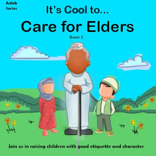 It's Cool to... Care for Elders by The Confident Ummah episode artwork