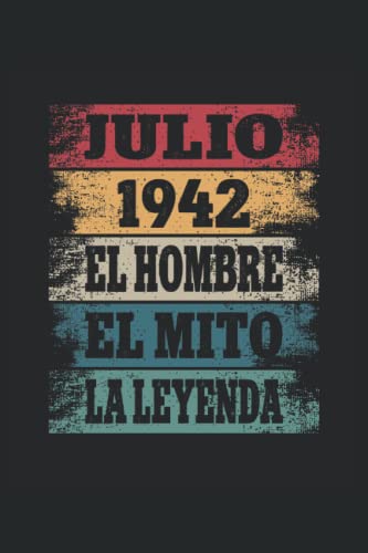 Julio 1942 - El Hombre - El Mito - La Leyenda: Regalos Originales para Hombre Papá Abuelo Hermano - Diario, Cuaderno De Notas, Apuntes O Agenda