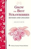 Grow the Best Strawberries: Storey's Country Wisdom Bulletin A-190 (Storey Country Wisdom Bulletin, a-190)
