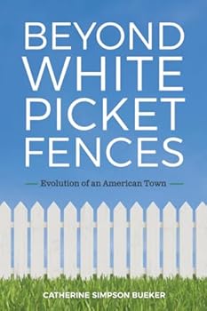 Beyond White Picket Fences: Evolution of an American Town