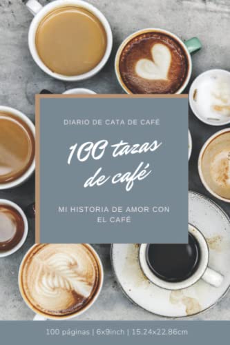 Diario de degustación de 100 tazas de café: Cuaderno de café casero para el tueste de café | Rueda del sabor del café