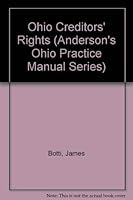Ohio Creditors' Rights (Anderson's Ohio Practice Manual Series) 0870841025 Book Cover
