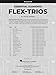 Essential Elements Flex-Trios: Bassoon Edition 20 Progressive Trios for Any Combination of Wind Instruments