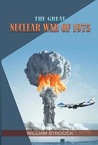 The Great Nuclear War of 1975 (English Edition)