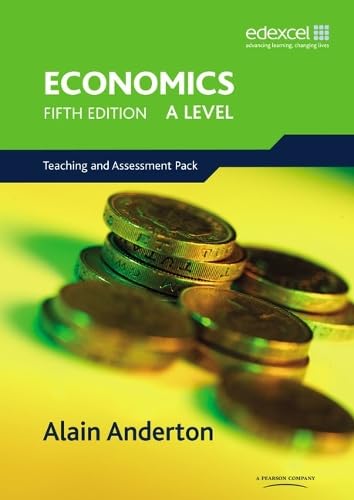A Level Economics for Edexcel Teaching and Assessment Pack ...