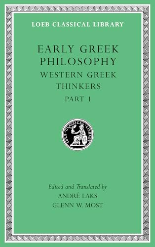 Early Greek Philosophy, Volume IV: Western Greek Thinkers, Part 1 (Loeb Classical Library)