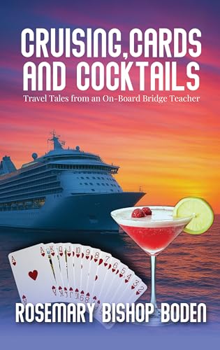 Cruising, Cards and Cocktails: Travel Tales from an On-Board Bridge Teacher