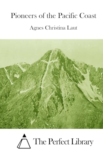Pioneers of the Pacific Coast (Perfect Library)
