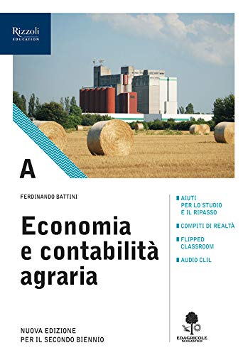 Economia e contabilità agraria. Con prontuario. Per gli Ist. tecnici agrari. Con e-book. Con espansione online (Vol. A)