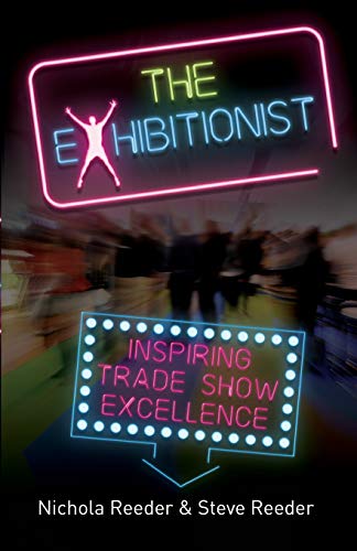 The Exhibitionist: Inspiring trade show excellence