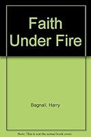 Faith Under Fire 0551010606 Book Cover
