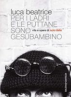 Per i ladri e le puttane sono Gesùbambino 8868529386 Book Cover
