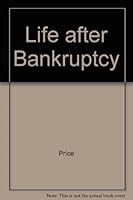 Life After Bankruptcy: The Complete, Do-It-Yourself Guide to Surviving and Prospering After Personal Bankruptcy 1882784138 Book Cover