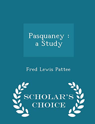Pasquaney: A Study - Scholar's Choice Edition 1298359384 Book Cover