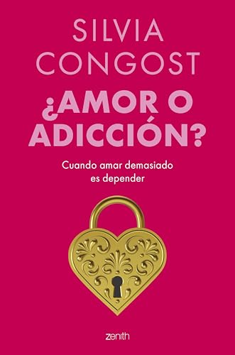 ¿Amor o adicción?: Cuando amar demasiado es depender (Colección Silvia Congost)