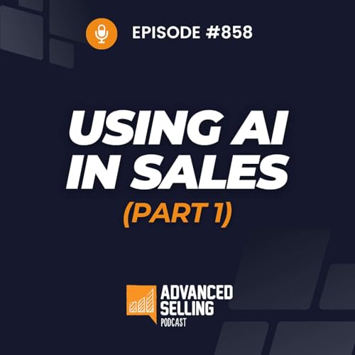 AI in Sales (Part 1): Practical Uses for Prep, Research, and Productivity
