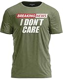 TeeUnion Funny Breaking News I Don’t Care Shirt - Sarcastic Humor Graphic Joke Tee for Men and Women Military Green