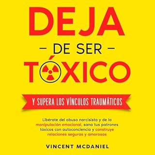 Deja de ser t&oacute;xico y supera los v&iacute;nculos traum&aacute;ticos cover art