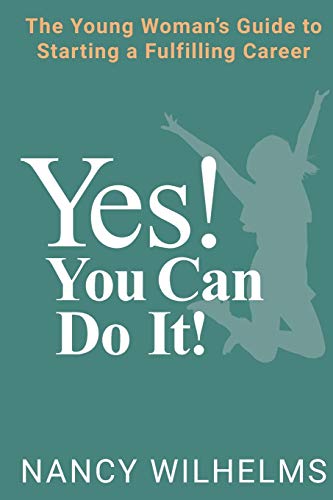 Yes! you can do it!: the young woman's guide to starting a fulfil…