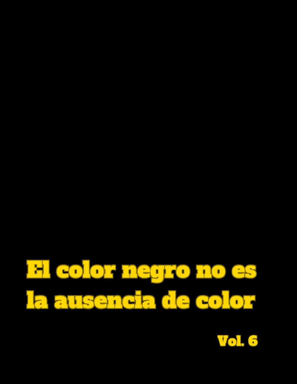 El color negro no es la ausencia de color: Vol. 6 Mandalas: Mandalas de poder para colorear – Diseños elegantes, geométricos y llenos de energía