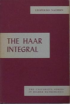 Hardcover The Haar integral (The University series in higher mathematics) Book