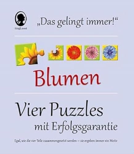 Das "Gelingt-immer"-Puzzle Blumen. Das Puzzle-Spiel für Senioren mit Demenz: Vier Puzzle-Spiele mit Erfolgsgarantie für Senioren mit Demenz