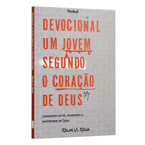 Devocional Um Jovem Segundo o Coração de Deus: Crescendo em Fé, P...