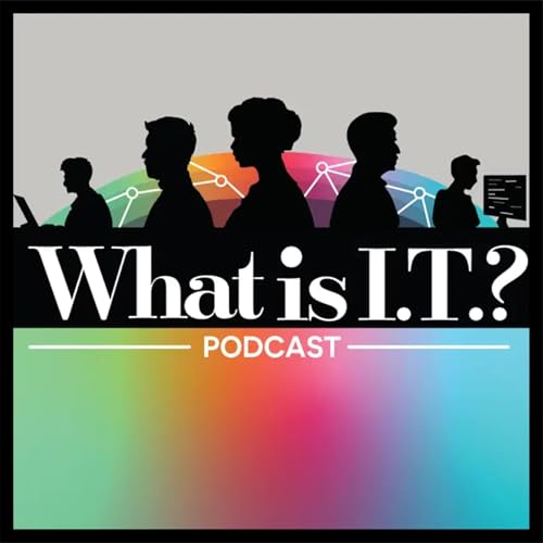 The What Is I.T.? Podcast