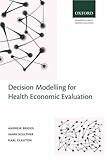 Decision Modelling for Health Economic Evaluation (Handbooks in Health Economic Evaluation)
