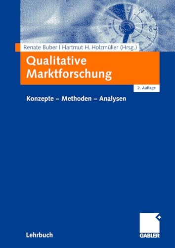 Qualitative Marktforschung: Konzepte - Methoden - Analysen