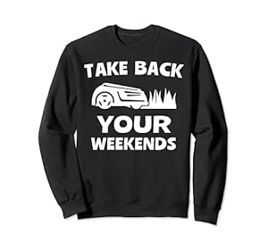 Mowing Robot Weekend Lawn Mower Robot Lawnmowing Sweatshirt