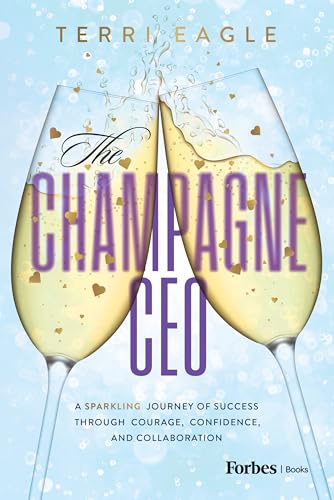 The Champagne CEO: A Sparkling Journey of Success Through Courage,