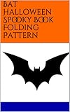  Bat Halloween Spooky Book Folding Pattern (Halloween Book Folding Patterns) (English Edition)
