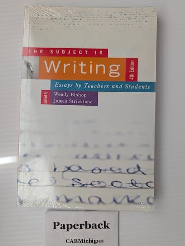 The Subject Is Writing, Fourth Edition: Essays by Teachers and Students