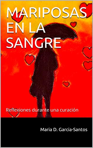 MARIPOSAS EN LA SANGRE: Reflexiones durante una curación